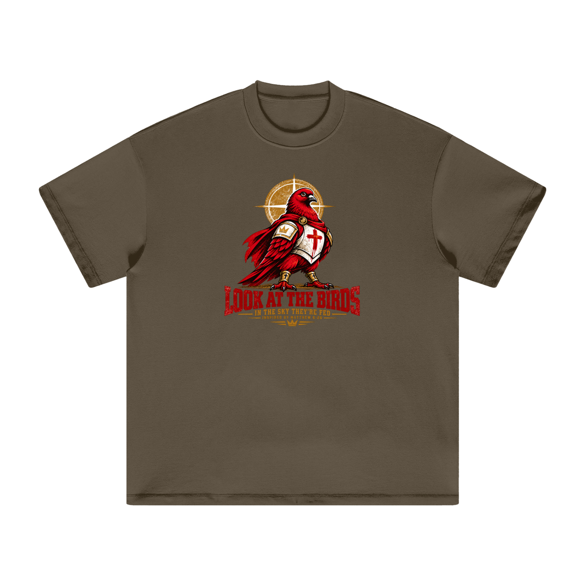 LOOK AT THE BIRDS IN THE SKY THEY'RE FED INSPIRED BY MATTHEW 6:26 T-Shirt