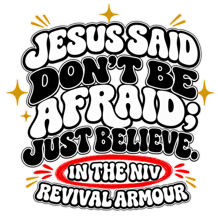 JESUS SAID Don't be afraid; just believe." IN THE NIV PREACH THE BLOOD OF JESUS youth T-shirt