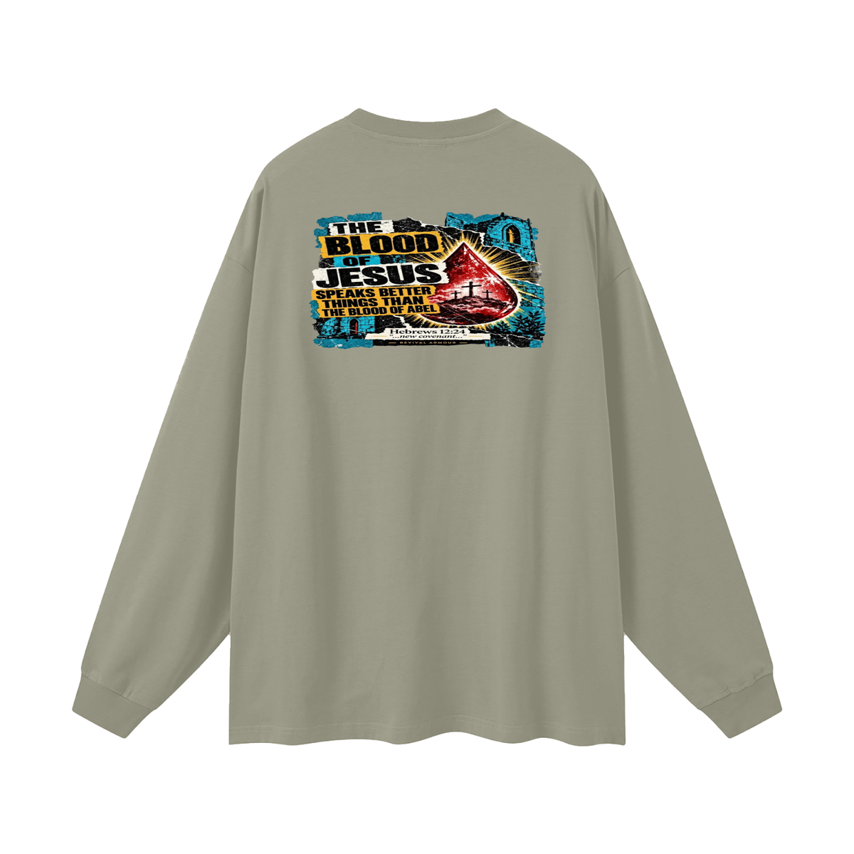 REVIVAL ARMOUR THE BLOOD OF JESUS SPEAKS BETTER THINGS THAN THE BLOOD OF ABEL Long Sleeve T-Shirt