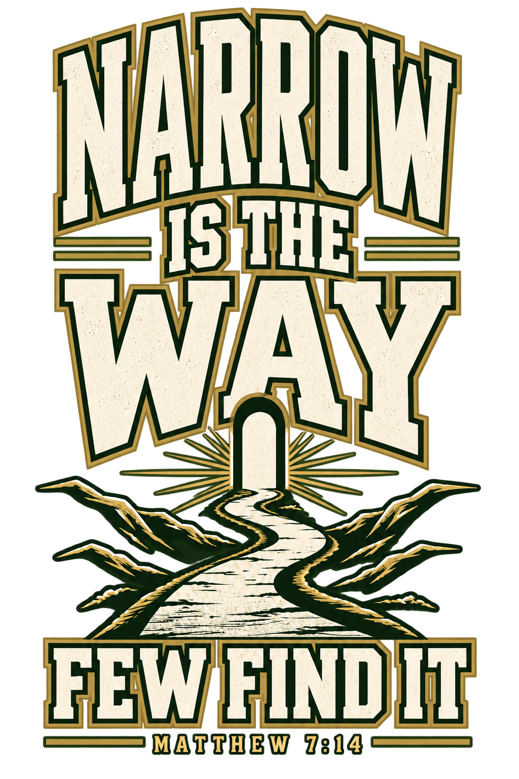 SAVED BY GRACE THROUGH FAITH NARROW IS THE WAY T-Shirt