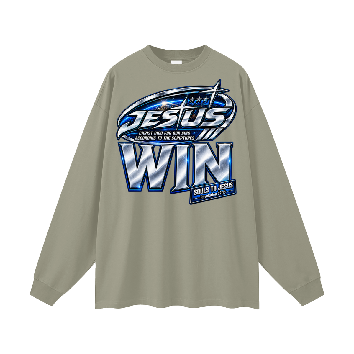 Jesus Christ died for out sins according to the scriptures Win souls to Jesus Long Sleeve T-Shirt