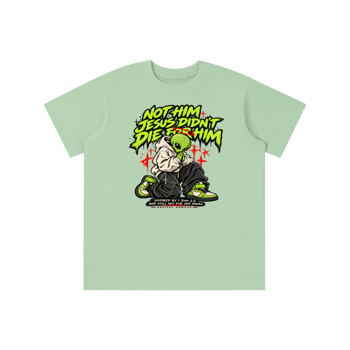 NOT HIM JESUS DIDN'T DIE FOR HIM INSPIRED BY 1 JOHN 2:2 AND STILL NOT FOR HIM HAAA youth T-shirt