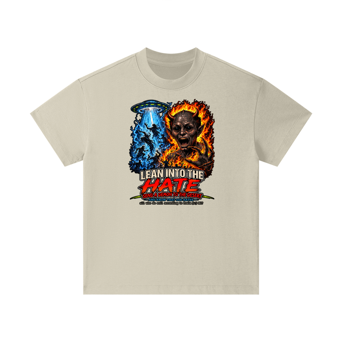 LEAN INTO THE HATE SEND A DEMON TO DESERT AND KNOW THAT GOD HATES ALL WHO DO EVIL ACCORDING TO PSALM 5:5 NLT LEARN HOW TO SEND A DEMON TO THE DESERT ON MICHAELJPHELPS.NET Kids T-Shirt