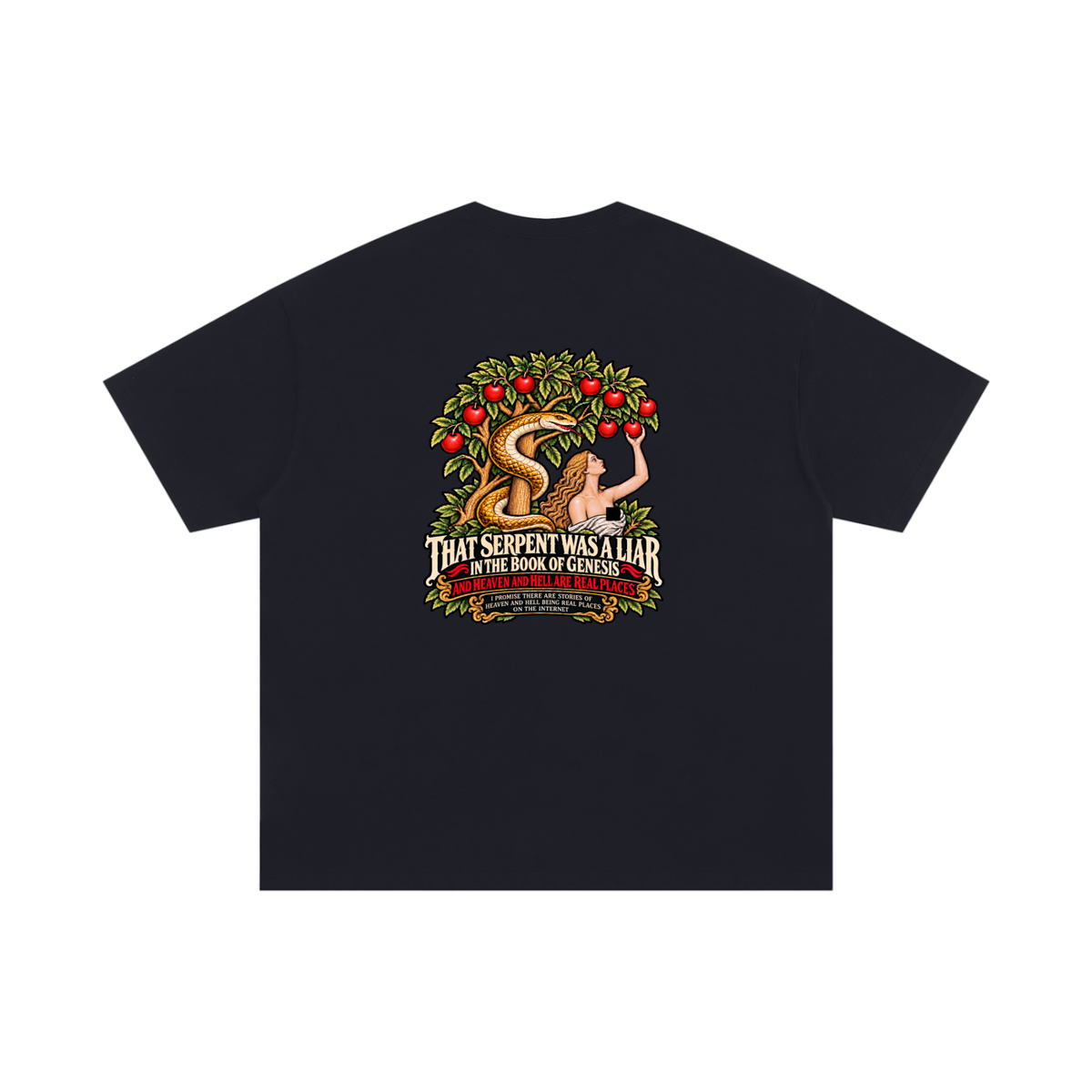 REVIVAL ARMOUR THAT SERENT WAS A LIAR IN THE BOOK OF GENESIS AND HEAVEN AND HELL ARE REAL PLACES I PROMISE THESE ARE STORIES OF HEAVEN AND HELL BEING REAL PLACES ON THE INTERNET T-Shirt