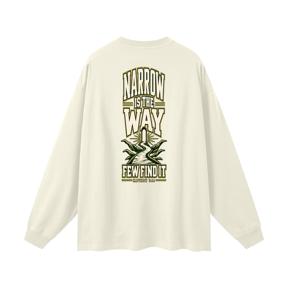 SAVED BY GRACE THROUGH FAITH NARROW IS THE WAY Long Sleeve T-Shirt