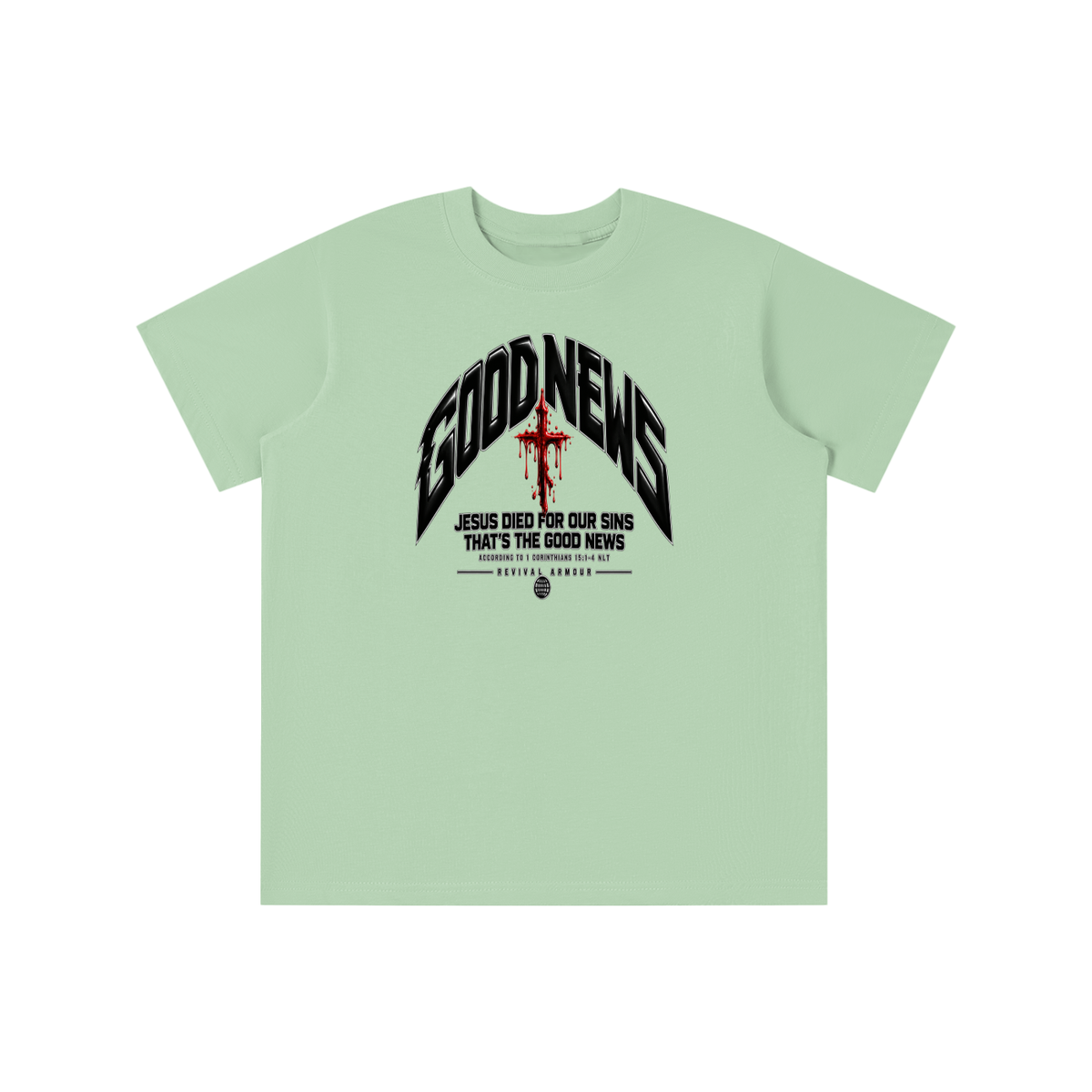 GOOD NEWS JESUS DIED FOR OUR SINS THAT'S THE GOOD NEWS ACCORDING TO 1 CORTHIANS 15:1-4 NLT REVIVAL ARMOUR youth T-shirt