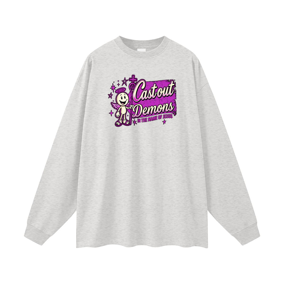 CAST OUT DEMONS IN THE NAME OF JESUS Long Sleeve T-Shirt