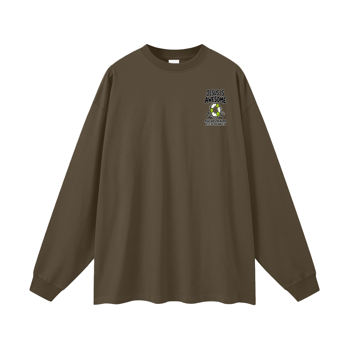 JESUS IS AWESOME JESUS SENT THE HELPER Long Sleeve T-Shirt