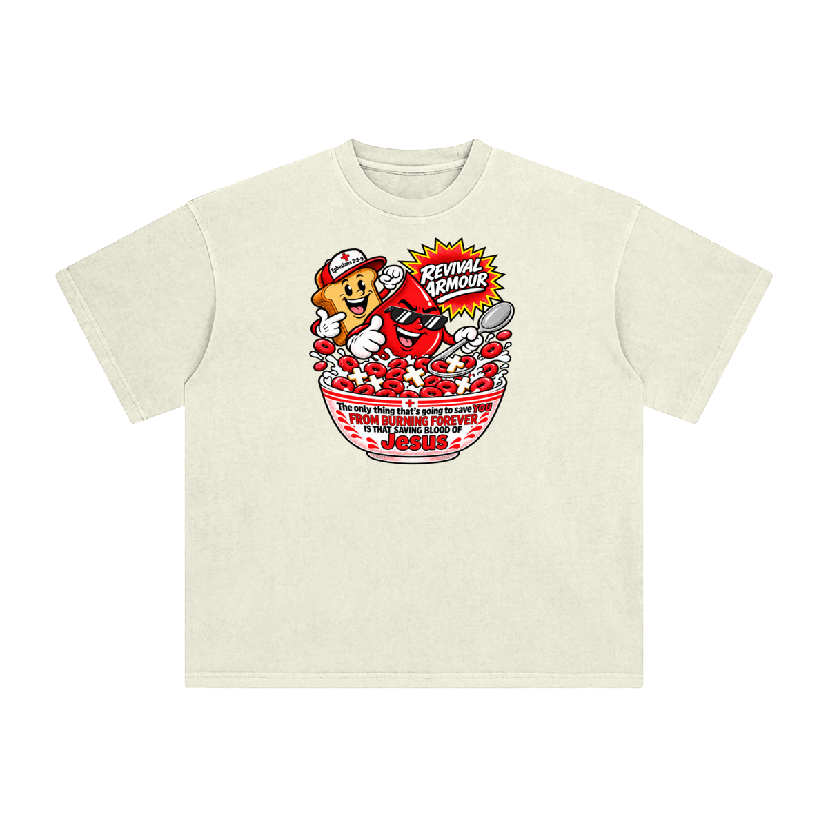 REVIVAL ARMOUR The only thing that's going to save YOU FROM BURNING FOREVER IS THAT SAVING BLOOD OF JESUS T-Shirt