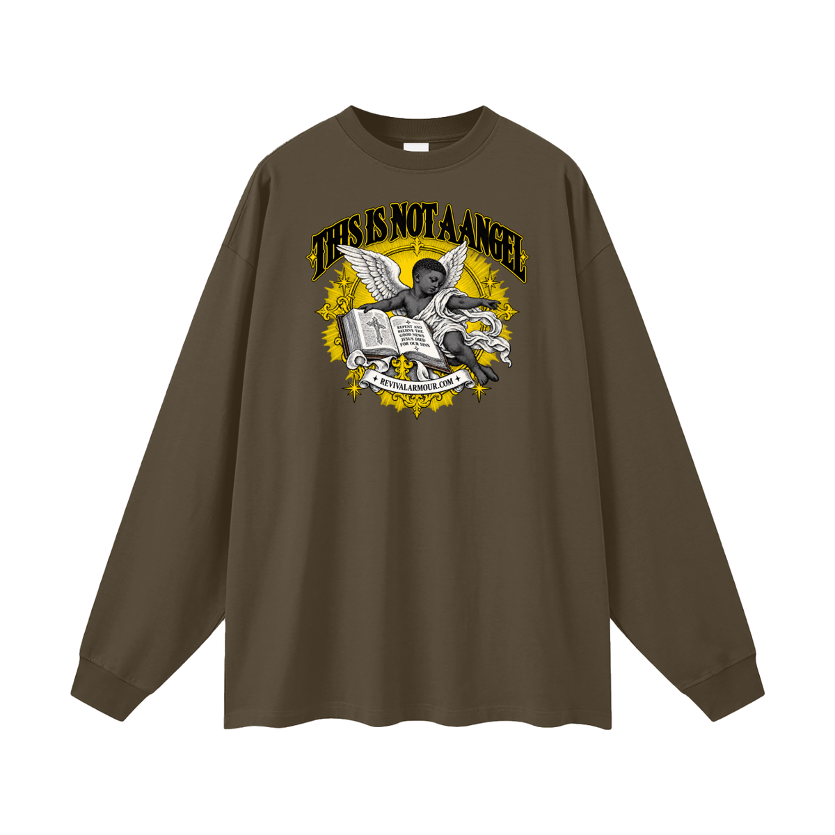 THIS IS NOT A ANGEL REPENT AND BELIEVE THE GOOD NEWS JESUS DIED FOR OUR SIN REVIVALARMOUR.COM Long Sleeve T-Shirt