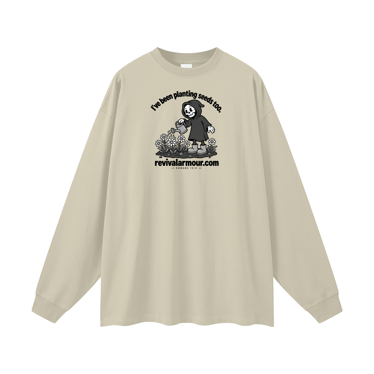 I've been planting seeds too. revivalrarmour.com ROMANS 10:9 Long Sleeve T-Shirt