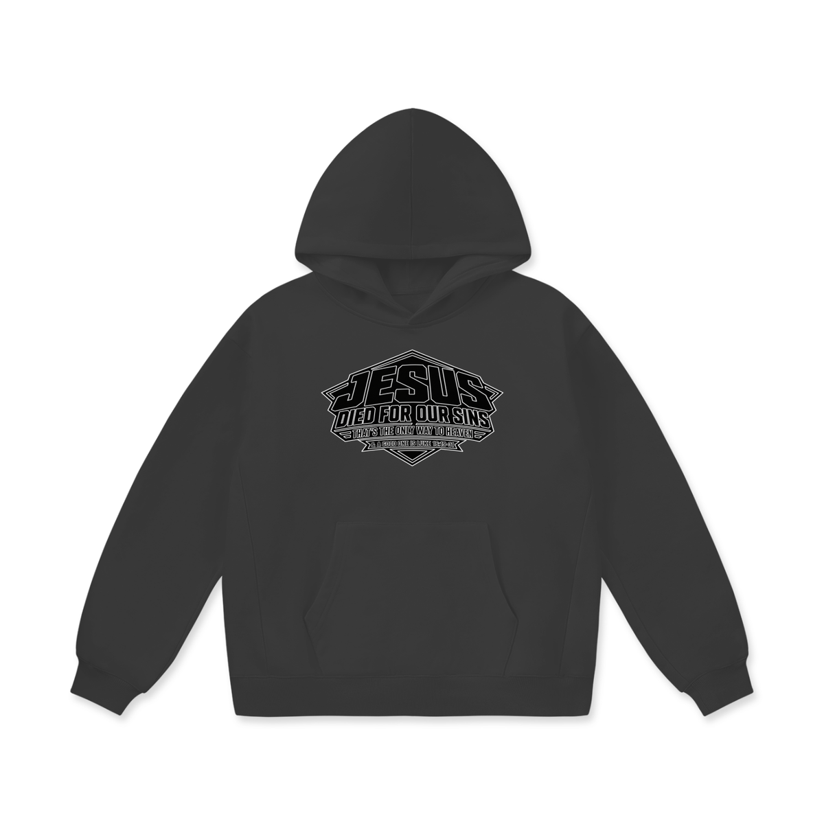 JESUS DIED FOR OUR SINS THAT'S THE ONLY WAY TO HEAVEN & A GOOD ONE IS LUKE 16:19-31 Hoodie