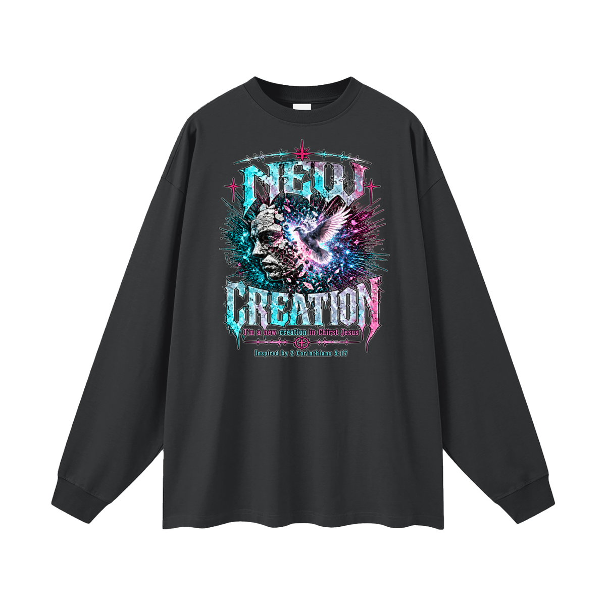 NEW CREATION I'm a new creation in Chirst Jesus Inspired by 2 Corinthians 5:17 Long Sleeve T-Shirt
