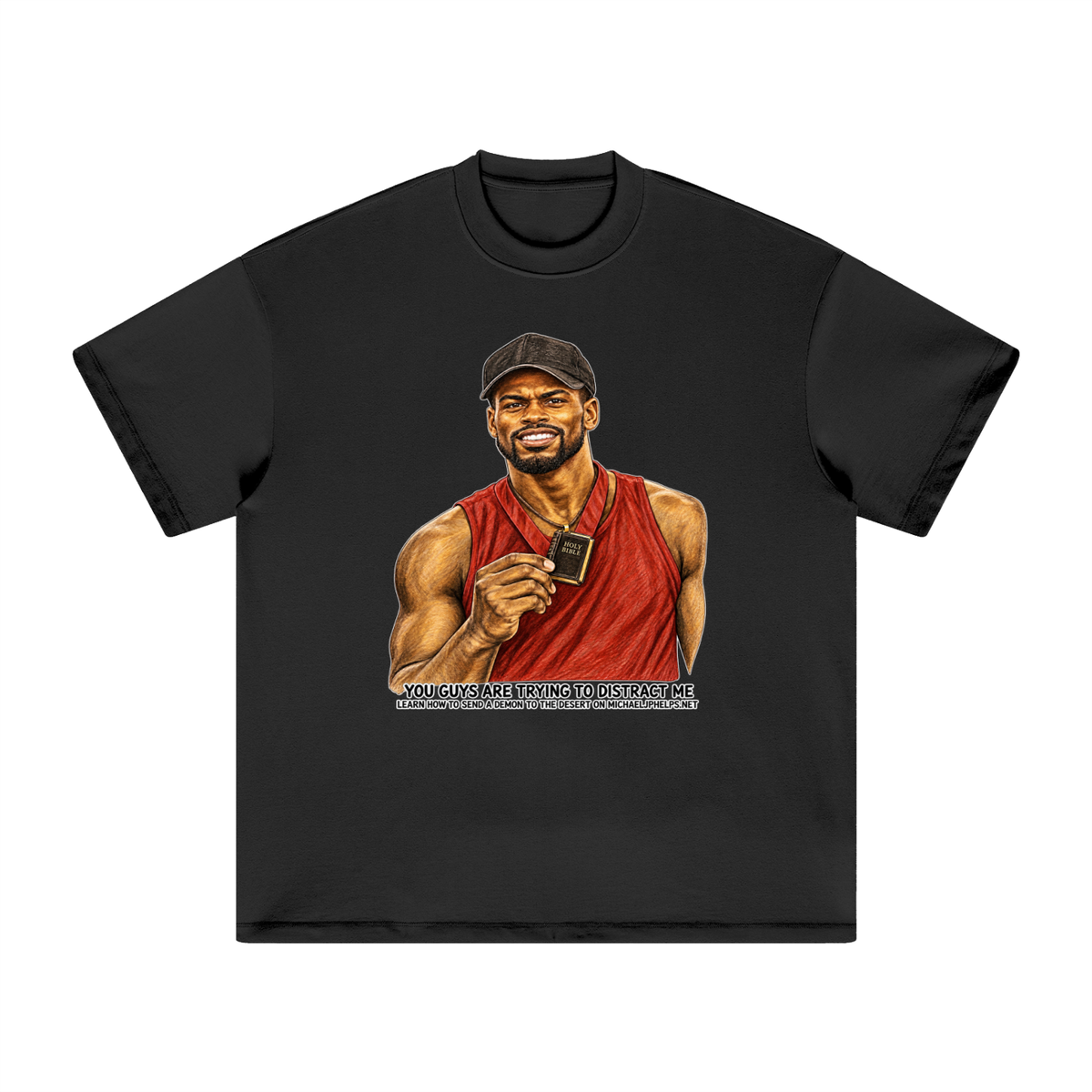 YOU GUYS ARE TRYING TO DISTRACT ME LEARN HOW TO SEND A DEMON TO THE DESERT ON MICHAELJPHELPS.NET T-Shirt