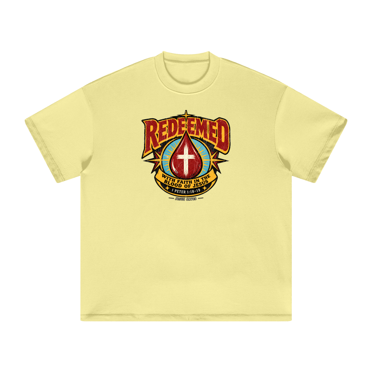 REDEEMED WITH FAITH IN THE BLOOD OF JESUS *1 PETER 1:18-19* T-Shirt