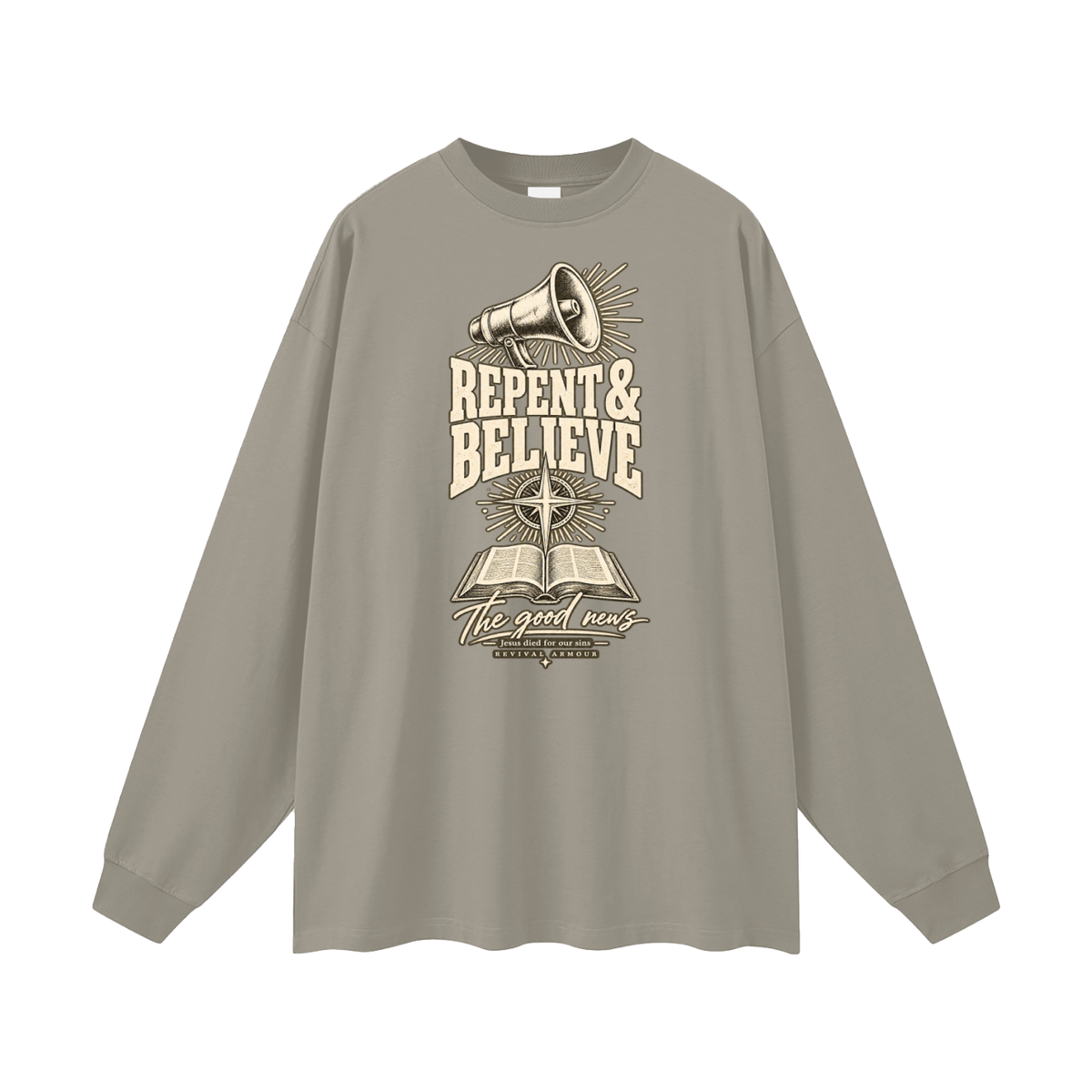 REPENT & BELIEVE The good news Jesus died for our sins REVIVAL ARMOUR Long Sleeve T-Shirt