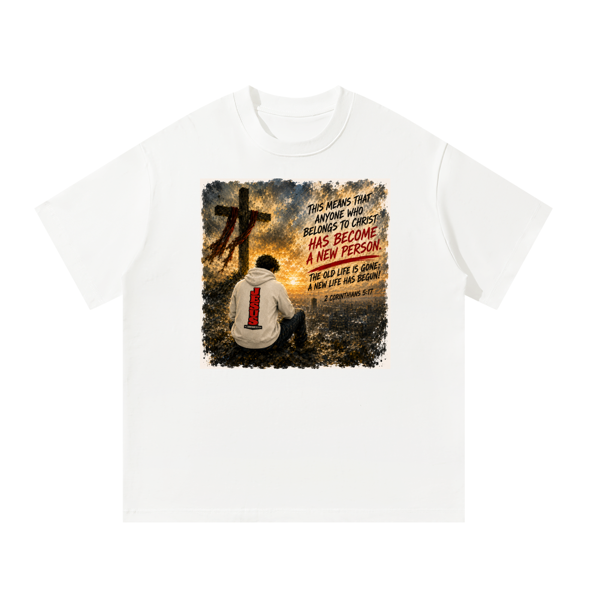 2 Corinthians 5:17 NLT T-Shirt