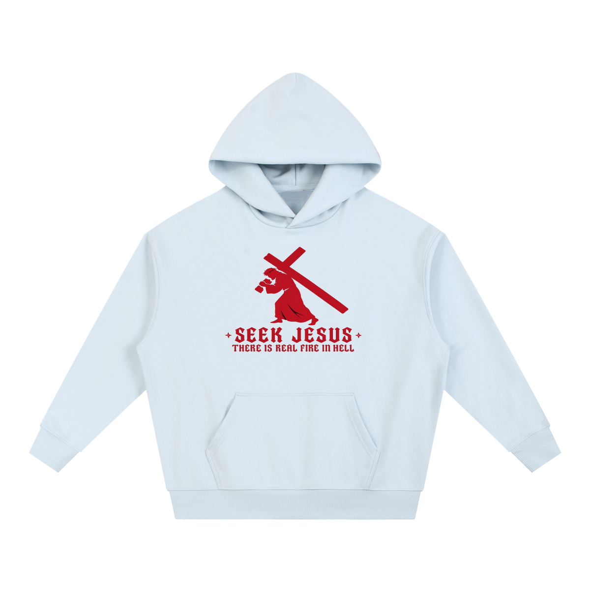SEEK JESUS THERE IS REAL FIRE IN HELL Hoodie