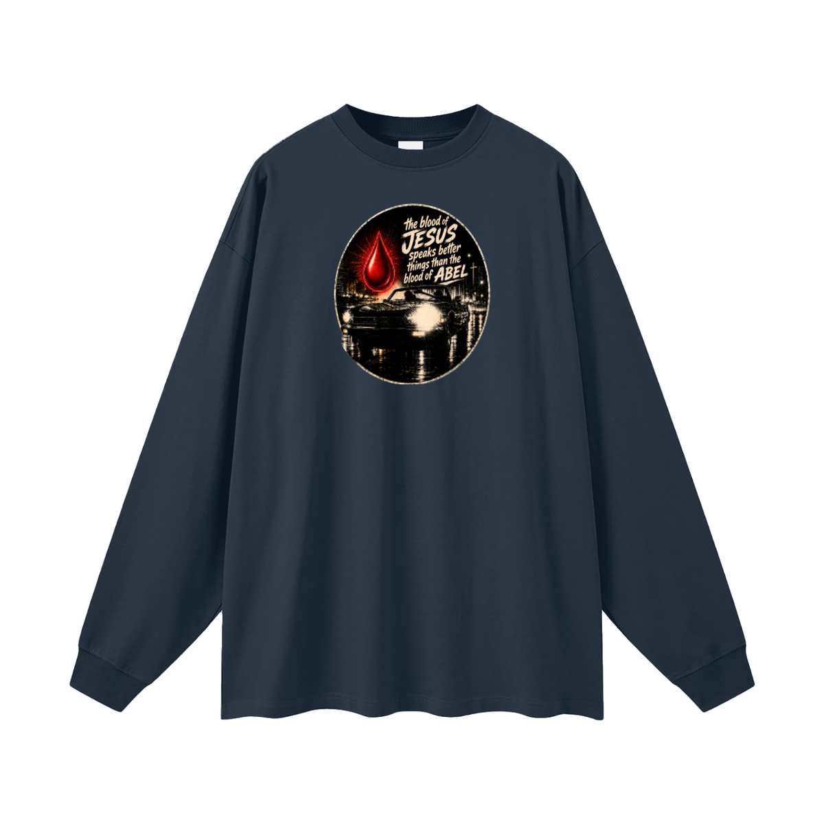 the blood of JESUS speaks better things than the blood of ABEL Long Sleeve T-Shirt