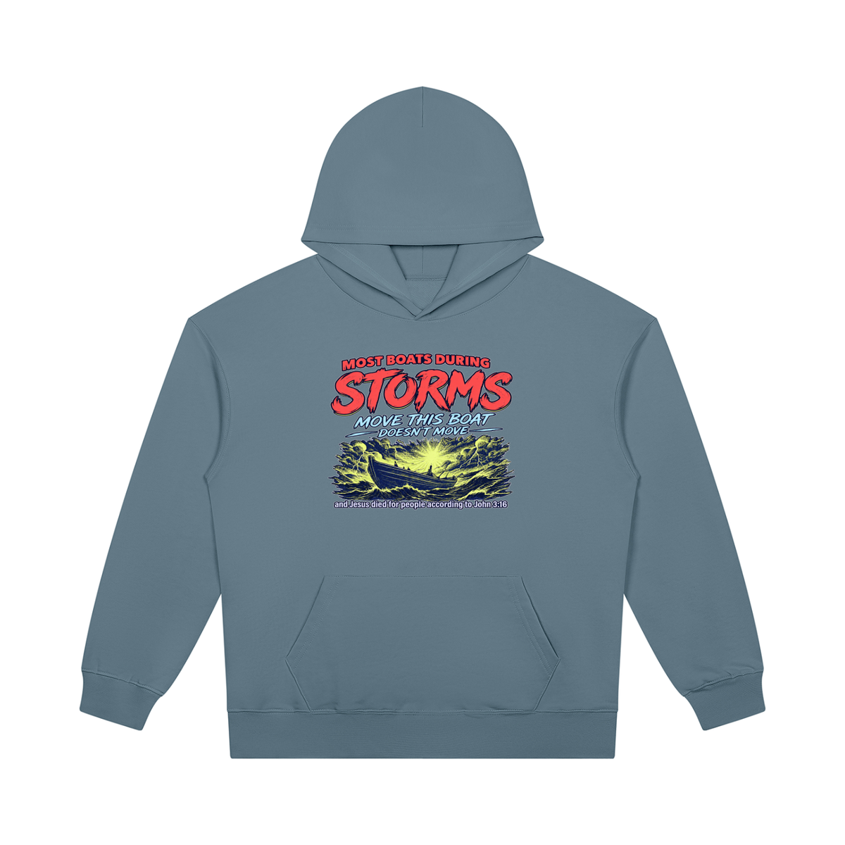 MOST BOATS DURING STORMS MOVE THIS BOAT DOESN'T MOVE and Jesus died for our people according to John 3:16 Hoodie