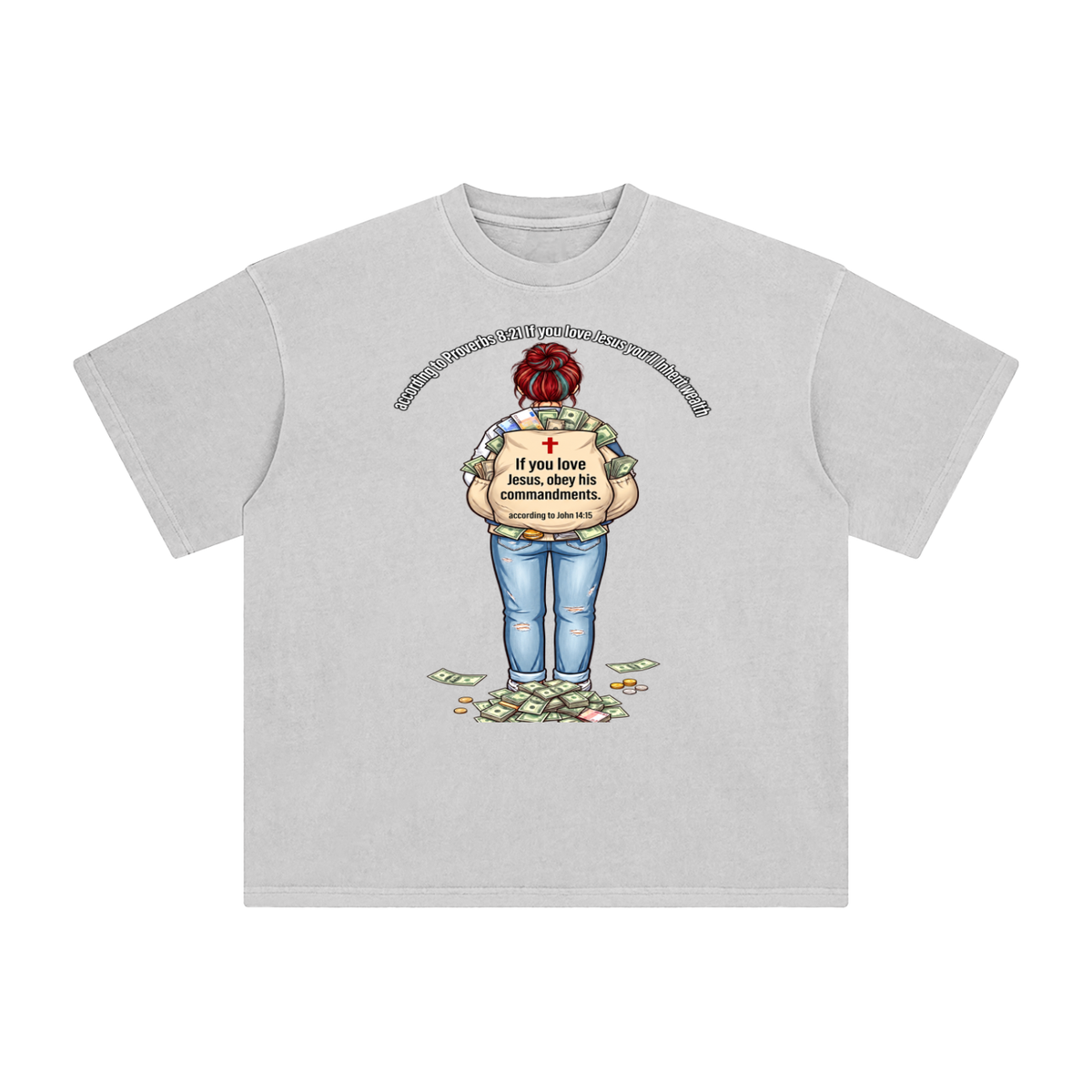 according to Proverbs 8:21 If you love Jesus you'll Inherit wealth If you love Jesus, obey his commandments according to John 14:15 T-Shirt