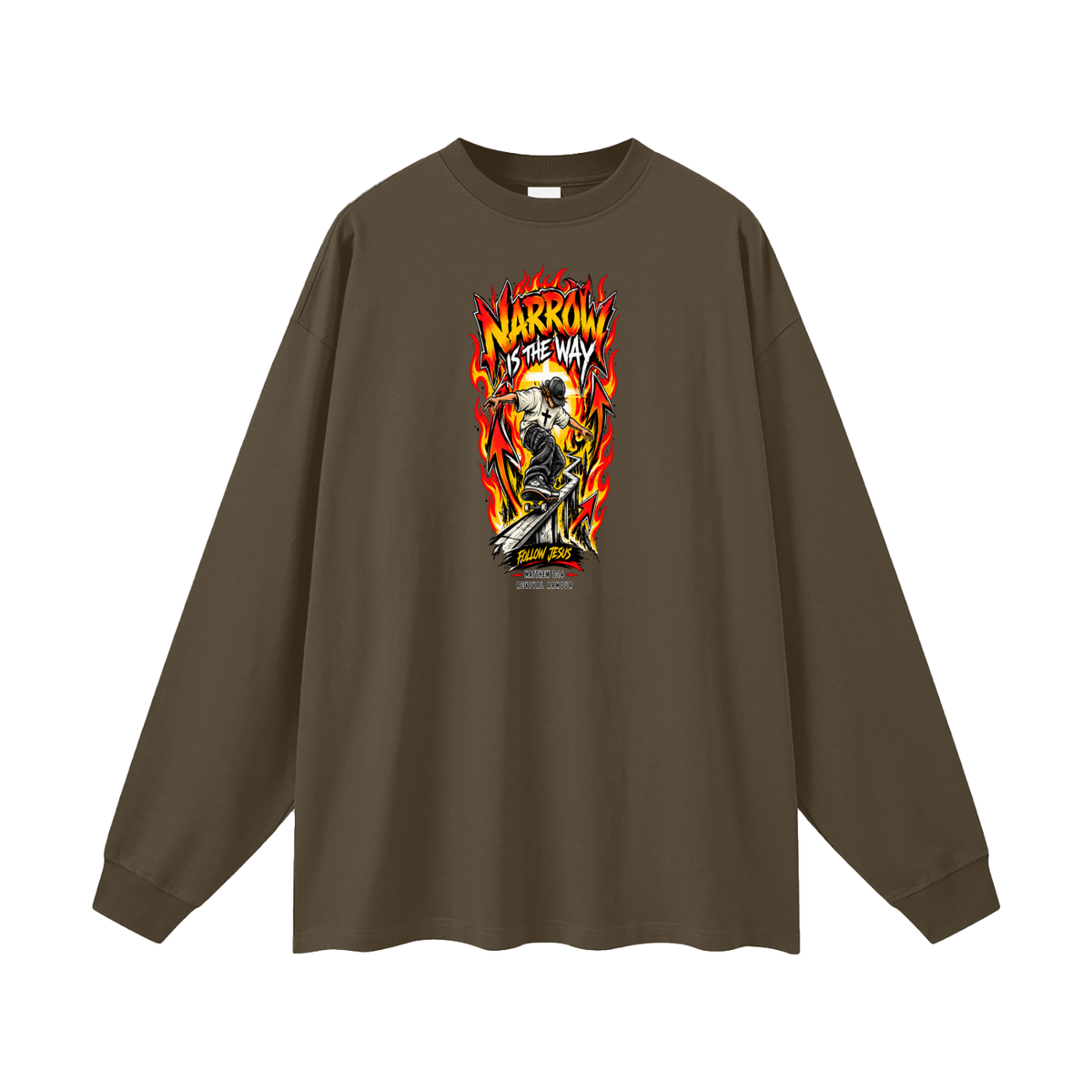 NARROW IS THE WAY Long Sleeve T-Shirt