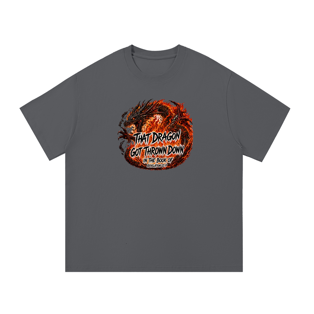 THAT DRAGON GOT THROWN DOWN IN THE BOOK OF REVELATION 12:9 T-Shirt