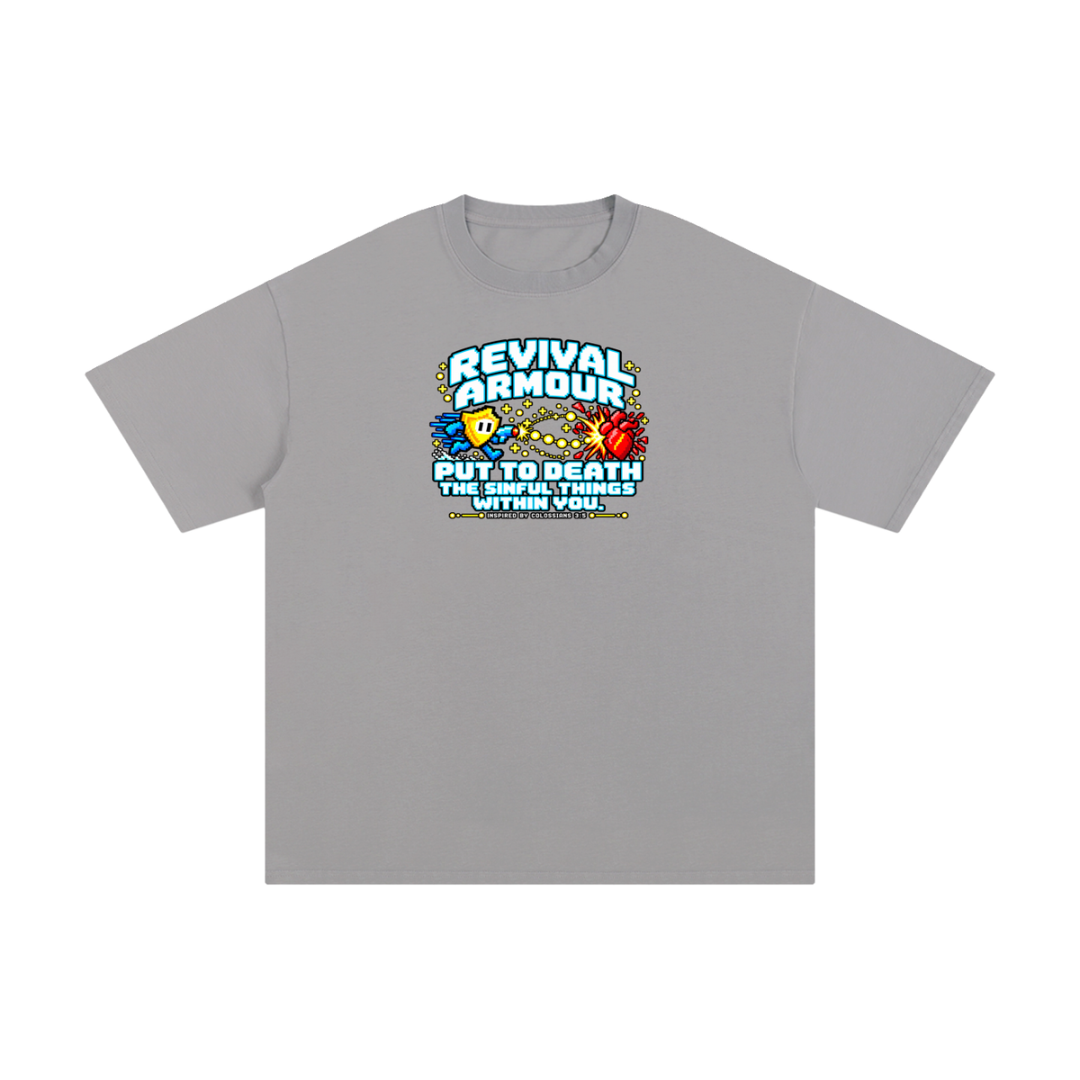REVIVAL ARMOUR PUT TO DEATH THE SINFUL THINGS WITHIN YOU. INSPIRED BY COLOSSIANS 3:5 T-Shirt