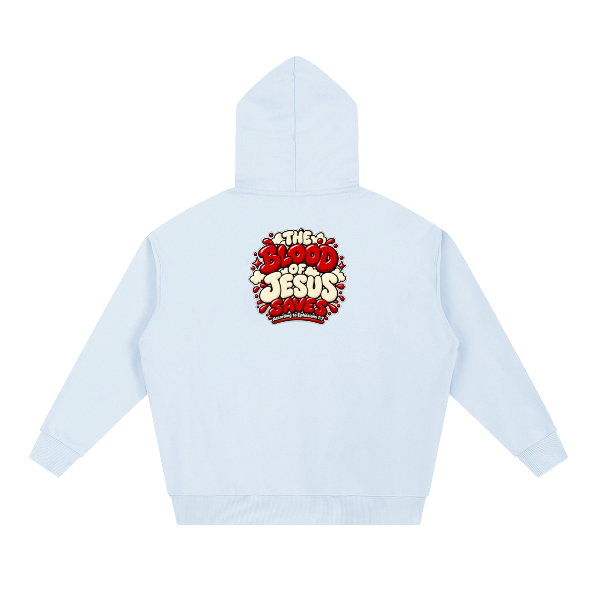 THE BLOOD OF JESUS SAVES ACCORDING TO EPHESIANS 1:7 Hoodie