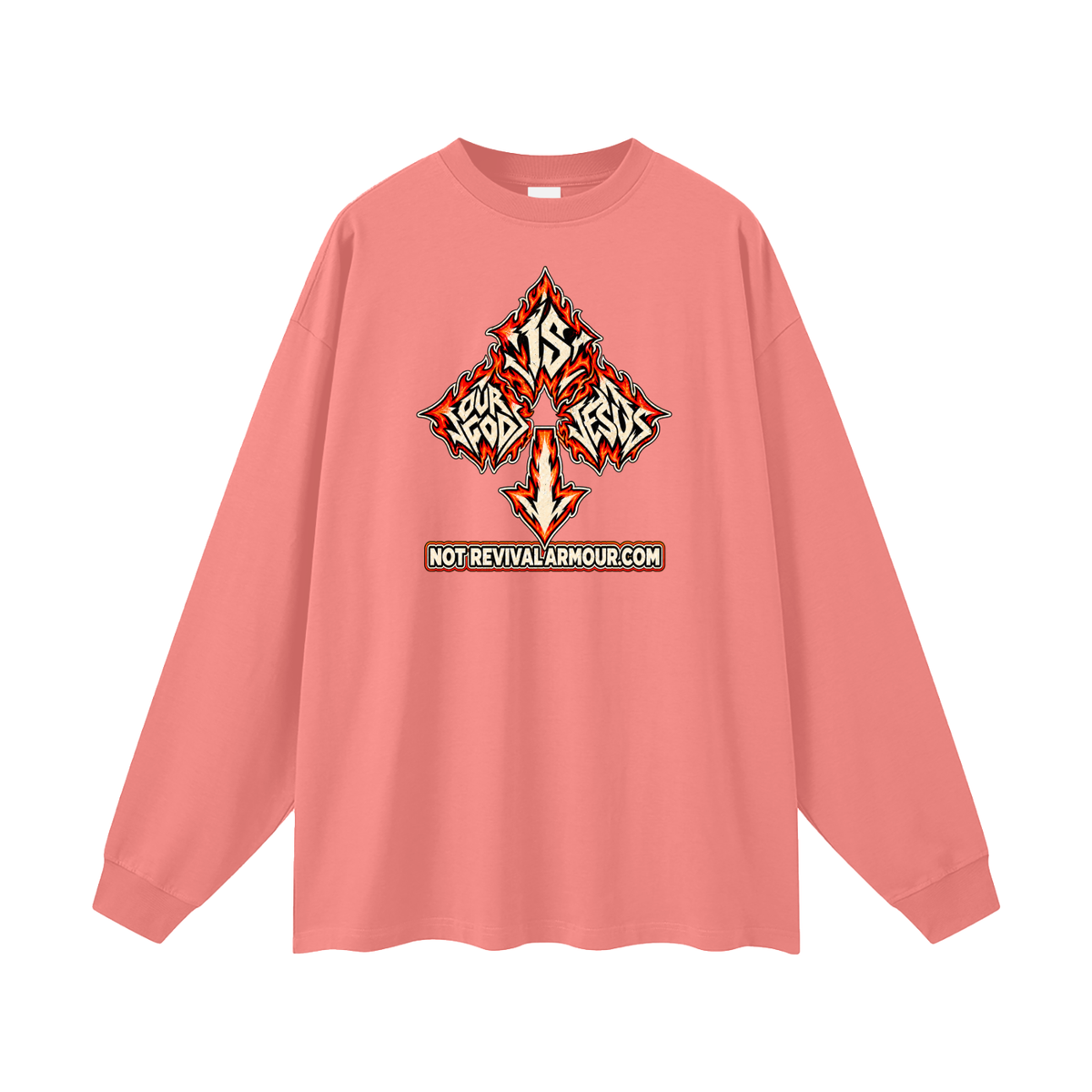 OUR GOD IS JESUS NOT REVIVALARMOUR.COM Long Sleeve T-Shirt