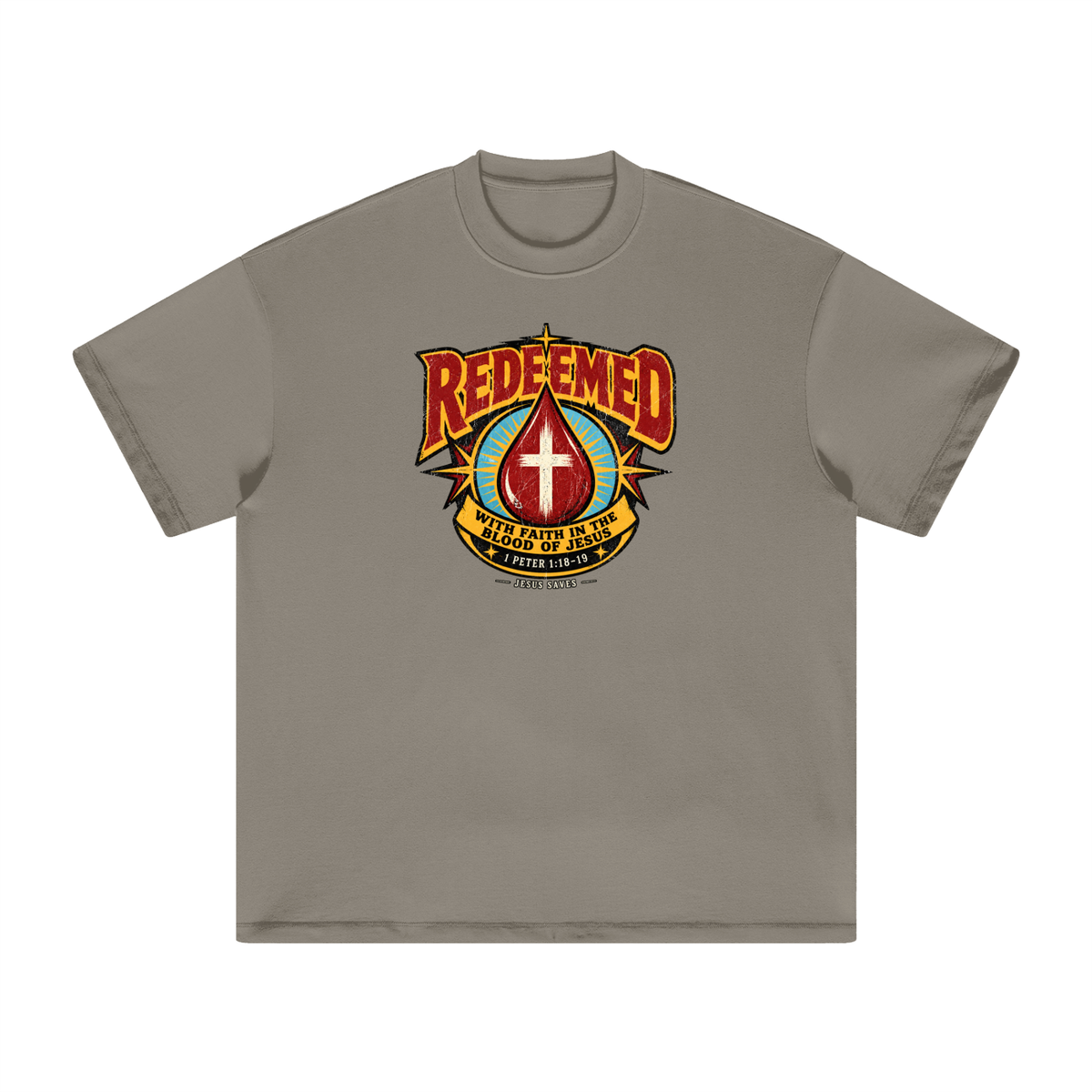 REDEEMED WITH FAITH IN THE BLOOD OF JESUS *1 PETER 1:18-19* T-Shirt
