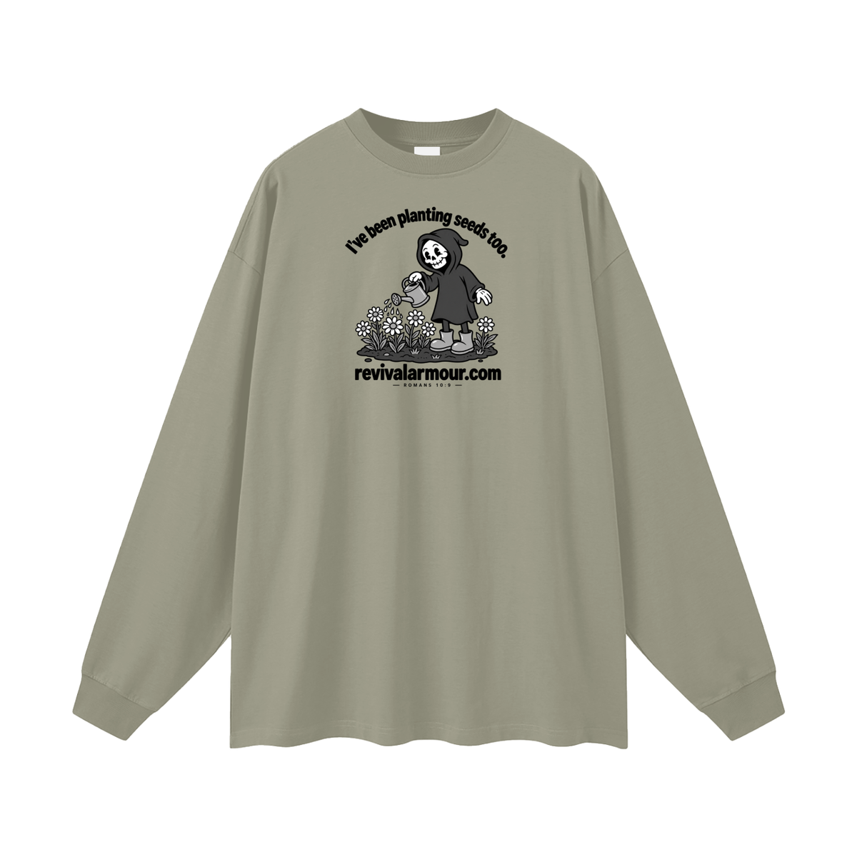 I've been planting seeds too. revivalrarmour.com ROMANS 10:9 Long Sleeve T-Shirt