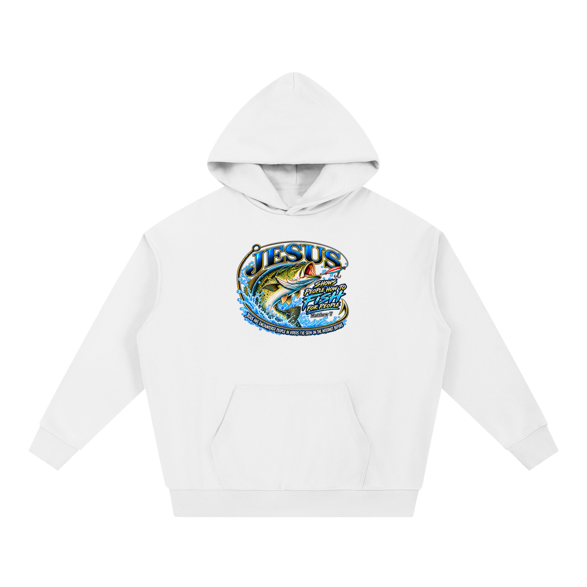 JESUS SHOWS PEOPLE HOW TO FISH FOR PEOPLE _ Matthew 7 Hoodie
