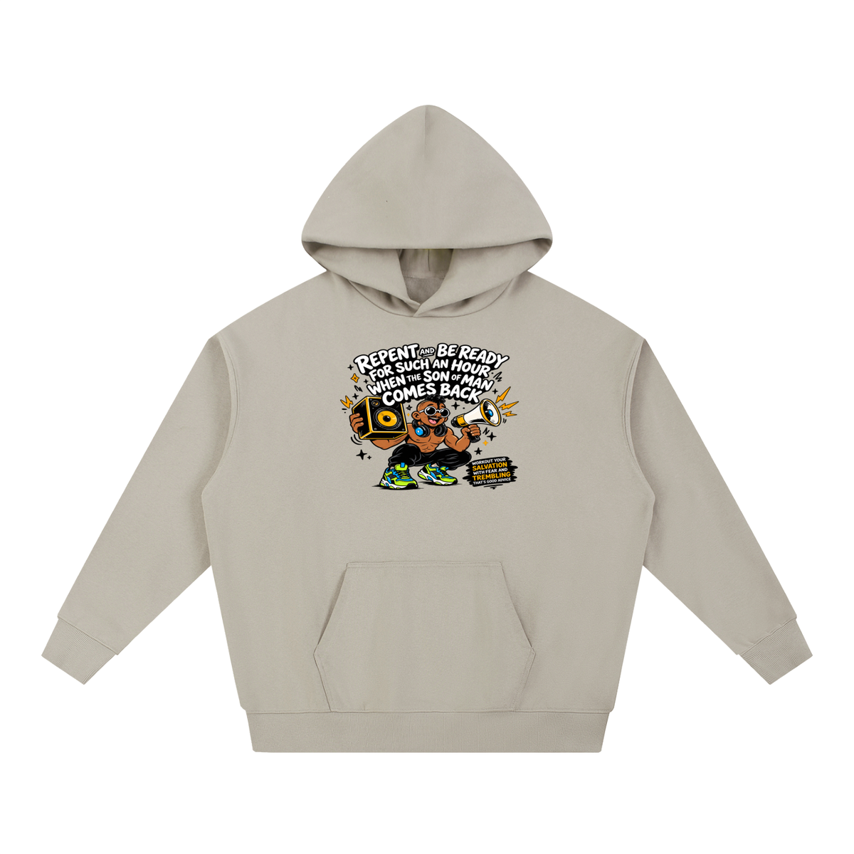 REPENT AND BE READY FOR SUCH AN HOUR WHEN THE SON OF MAN COMES BACK WORKOUT YOUR SALVATION WITH FEAR AND TREMBLING THAT'S GOOD ADVICE Hoodie