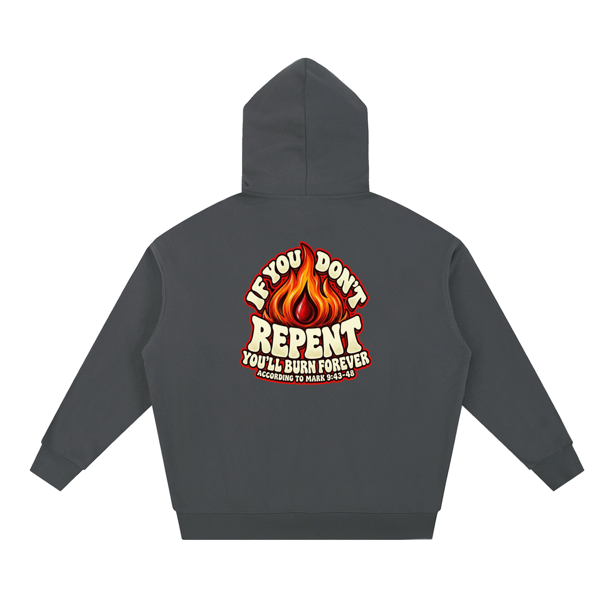 REDEEMED BY THE BLOOD OF JESUS ACCORDING TO EPHESIANS 1:7 IF YOU DON'T REPENT YOU'LL BURN FOREVER ACCORDING TO MARK 9:43-48 Hoodie