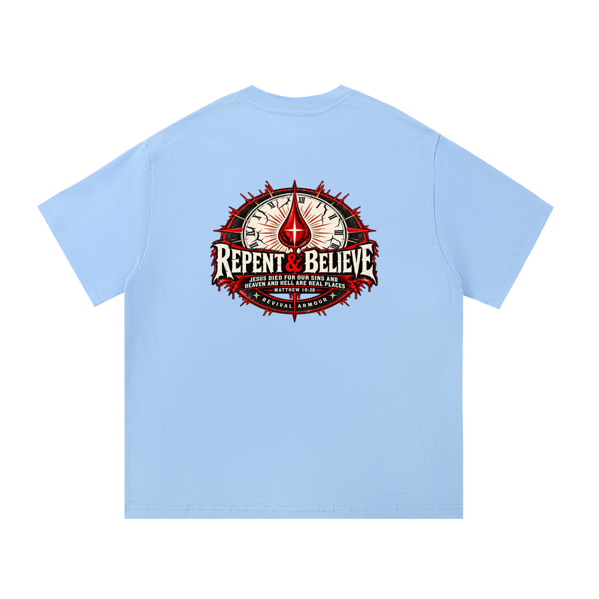 REPENT & BELIEVE JESUS DIED FOR OUR SINS AND HEAVEN AND HELL ARE REAL PLACES MATTHEW 10:28 (THAT'S NOT A quote) T-Shirt