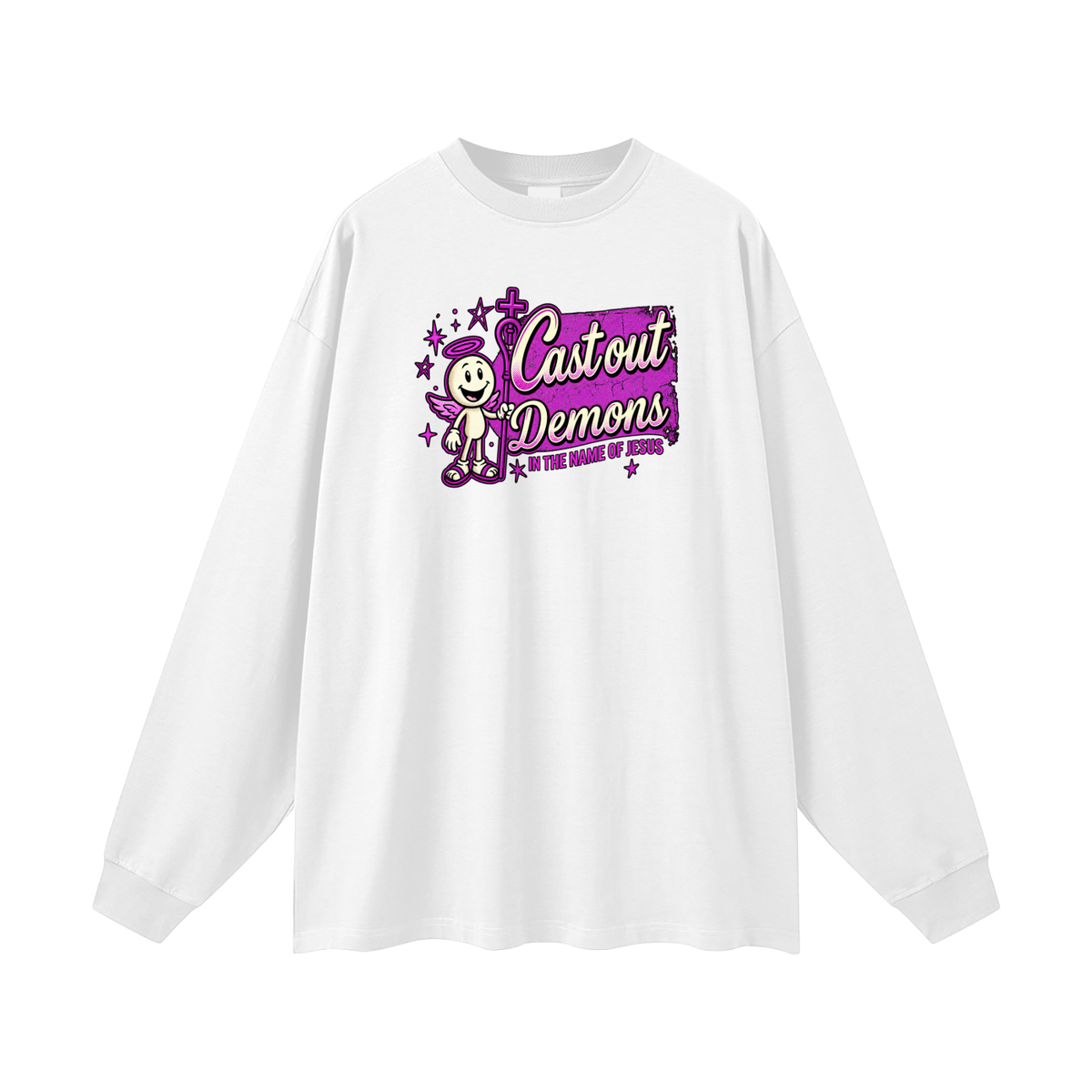 CAST OUT DEMONS IN THE NAME OF JESUS Long Sleeve T-Shirt