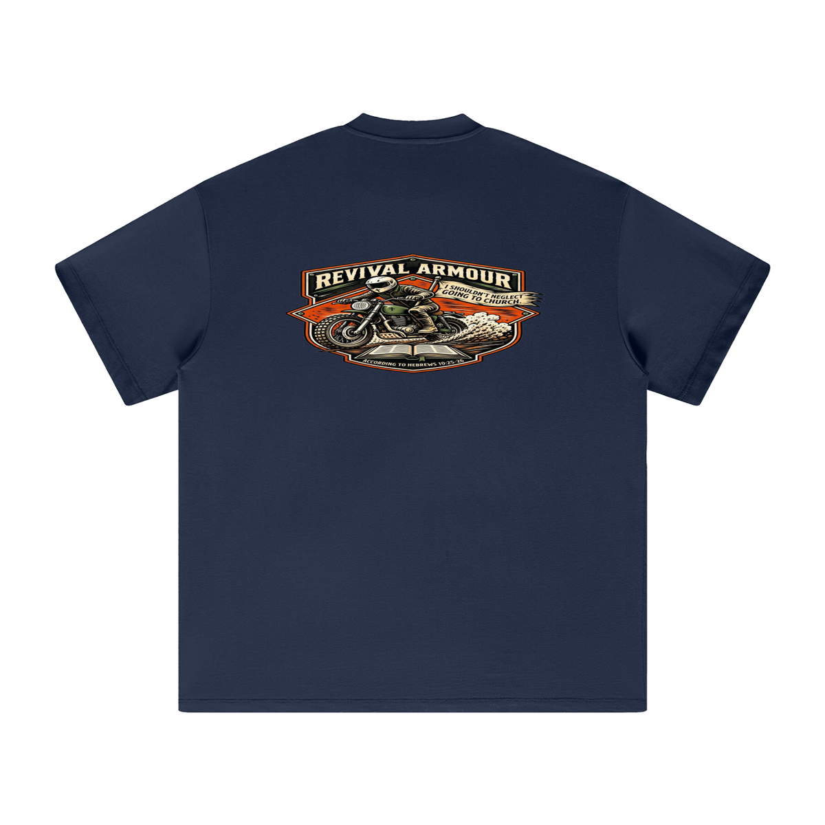 THE WAGE OF SIN IS DEATH REVIVAL ARMOUR I SHOULDN'T NEGLECT GOING TO CHURCH. ACCORDING TO HEBREWS 10:25-26 T-Shirt