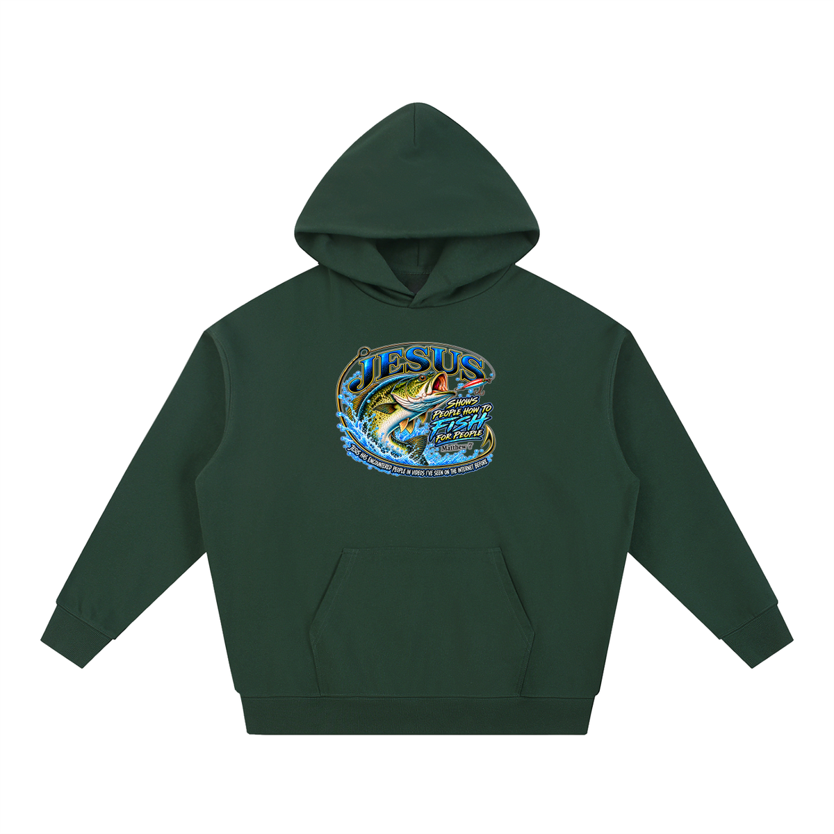 JESUS SHOWS PEOPLE HOW TO FISH FOR PEOPLE _ Matthew 7 Hoodie