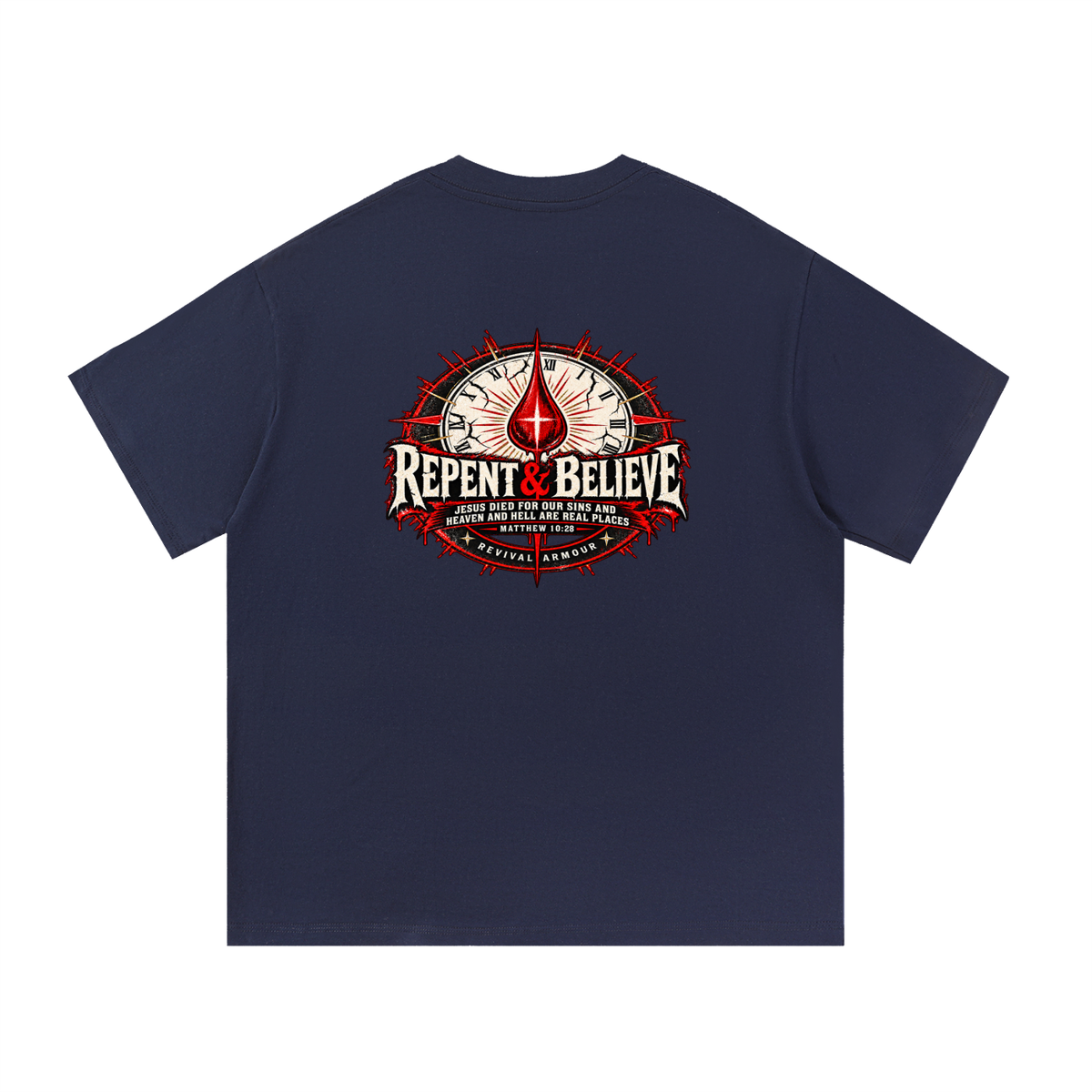 REPENT & BELIEVE JESUS DIED FOR OUR SINS AND HEAVEN AND HELL ARE REAL PLACES MATTHEW 10:28 (THAT'S NOT A quote) T-Shirt
