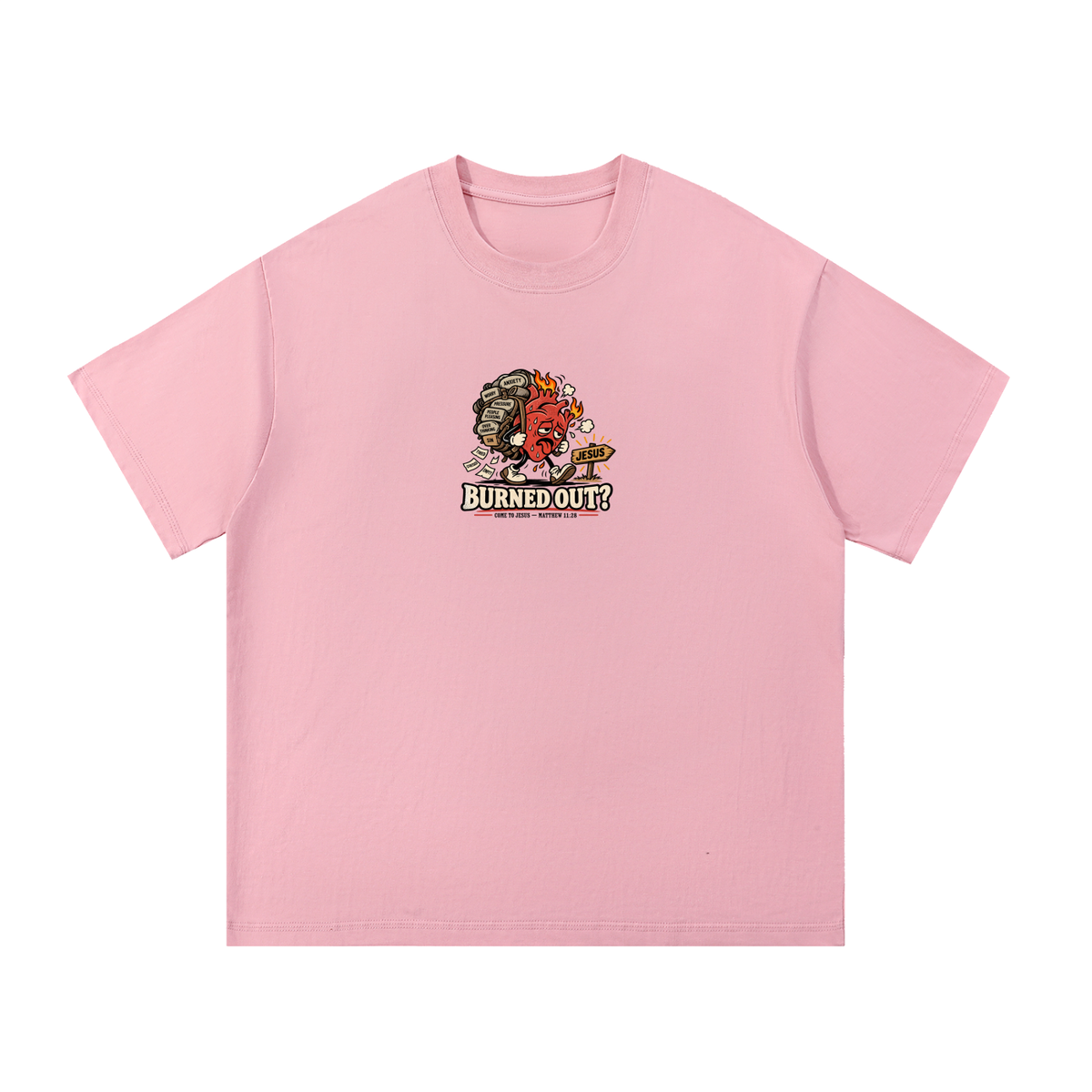 BURNED OUT? COME TO JESUS MATTHEW 11:28 T-Shirt