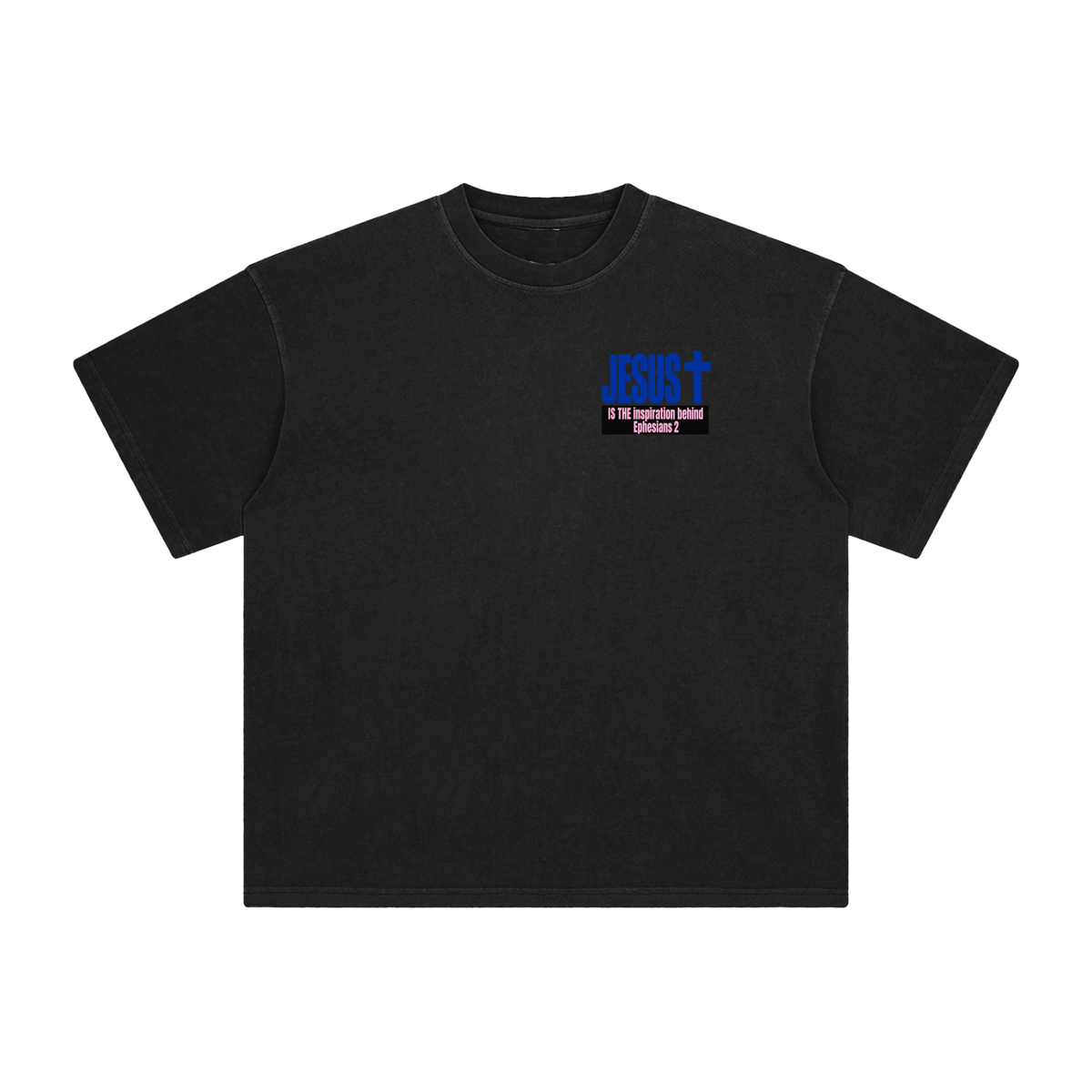 JESUS IS THE inspiration behind Ephesians 2 T-Shirt