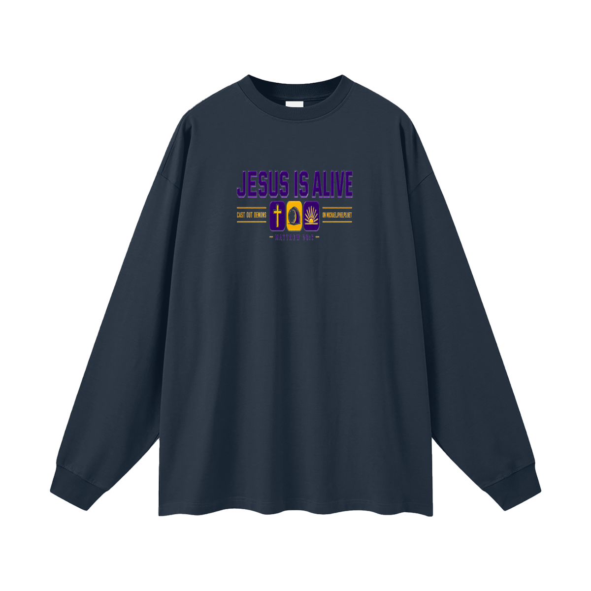JESUS IS ALIVE CAST OUT DEMONS ON MICHAELJPHELPS.NET Long Sleeve T-Shirt