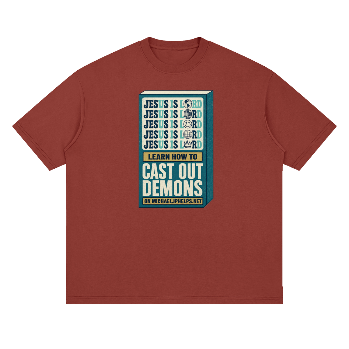 Jesus is Lord 5x Learn how to cast out demons on MICHAELJPHELPS.NET T-Shirt