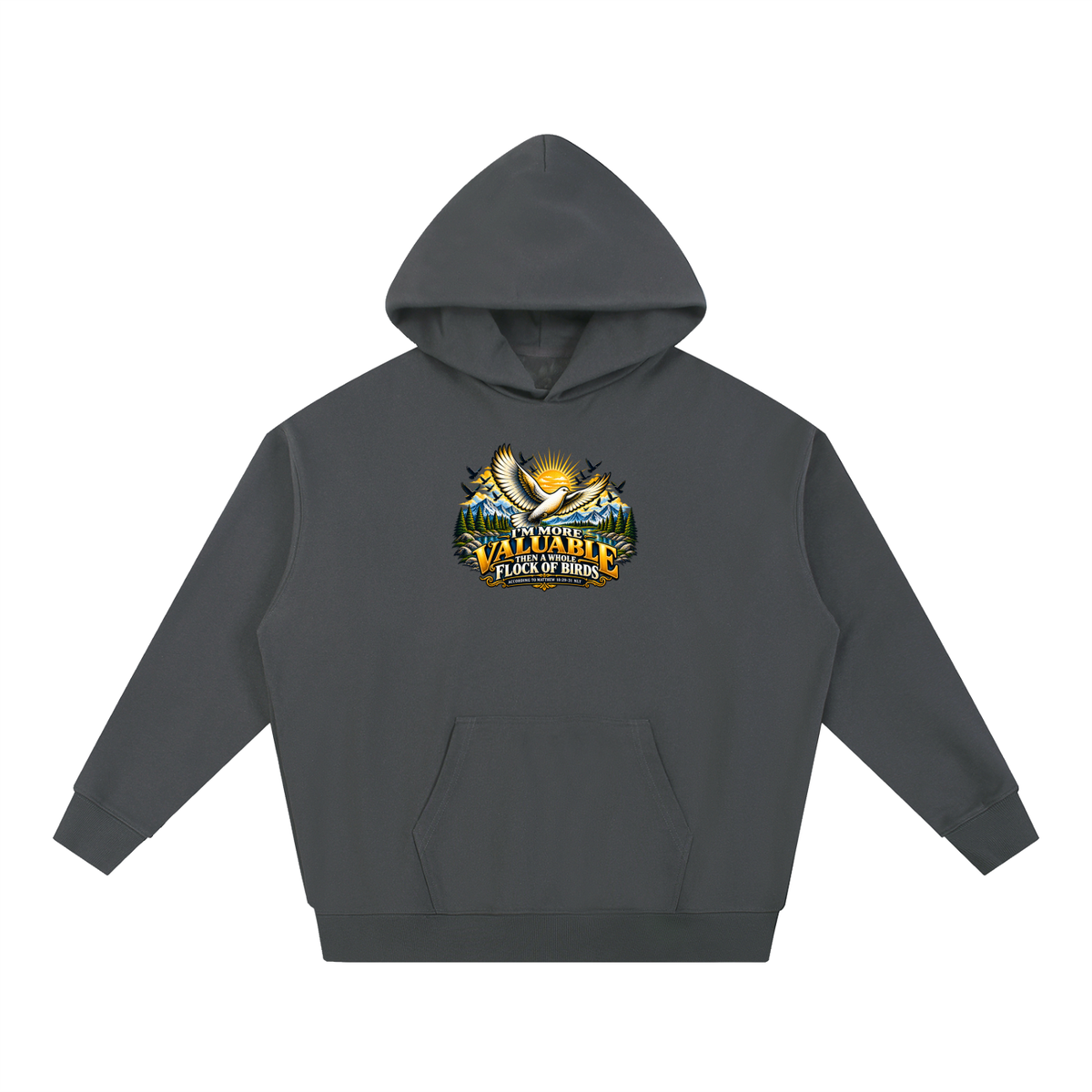 I'M MORE VALUABLE THAN A WHOLE FLOCK OF BIRDS ACCORDING TO MATTHEW 10:29-31 NLT Hoodie