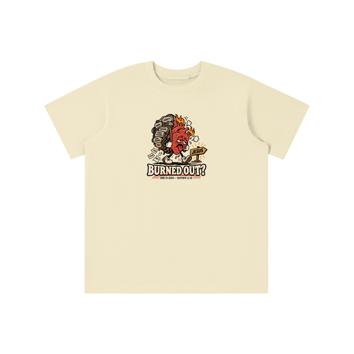 BURNED OUT? COME TO JESUS - MATTHEW 11:28 youth T-shirt