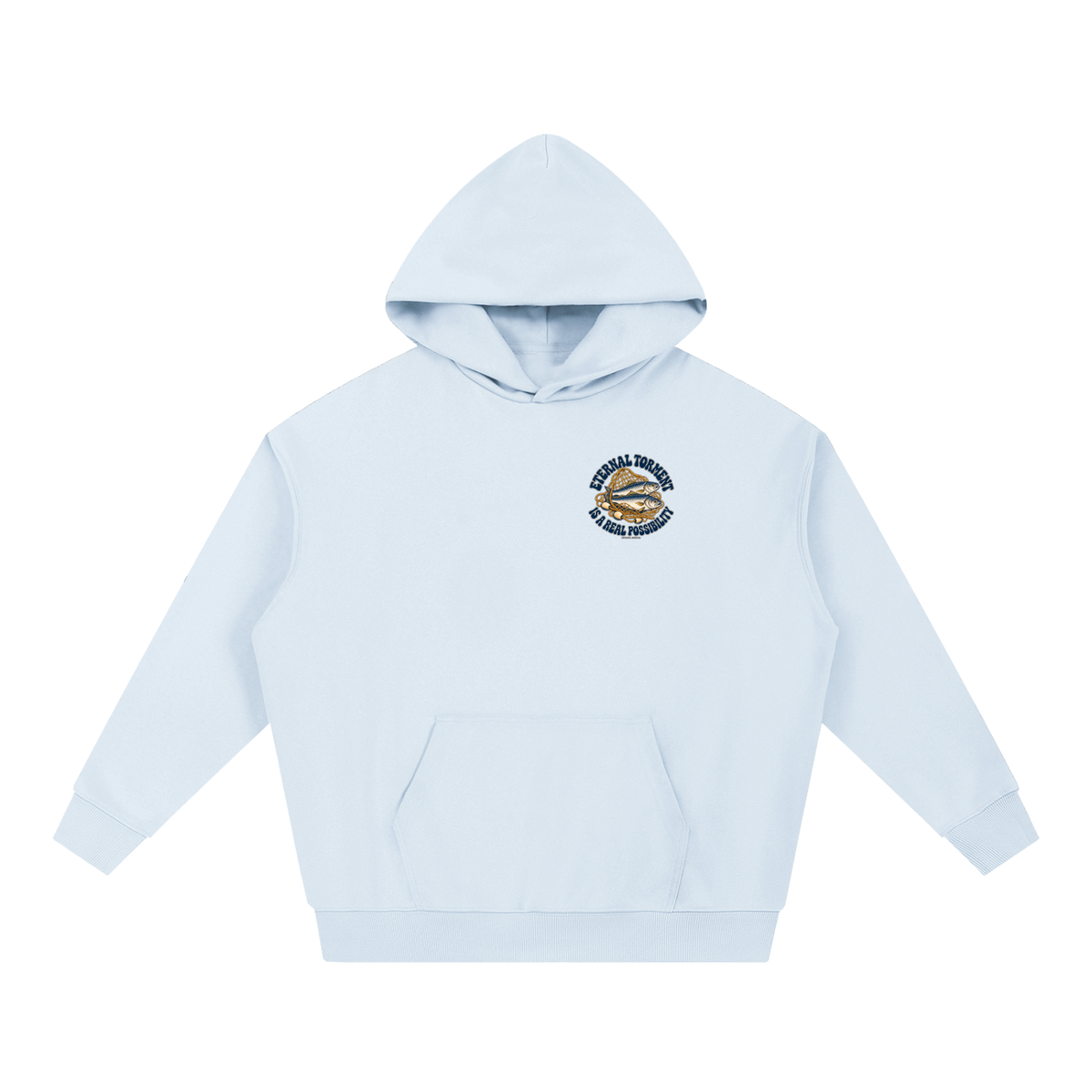 ETERNAL TORMENT IS A REAL POSSIBILITY Hoodie