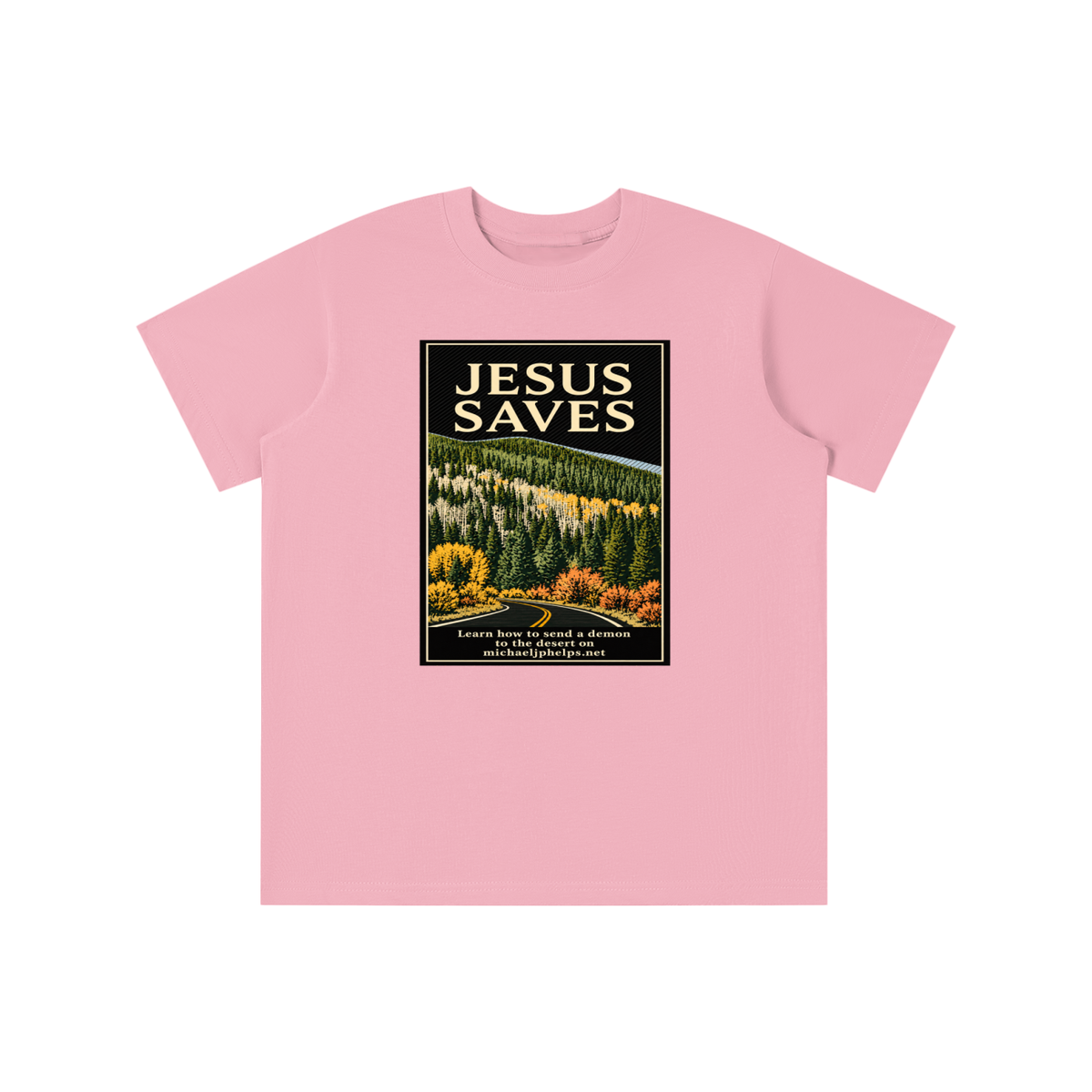 JESUS SAVES Learn how to send a demon to the desert on michaeljphelps.net youth T-shirt