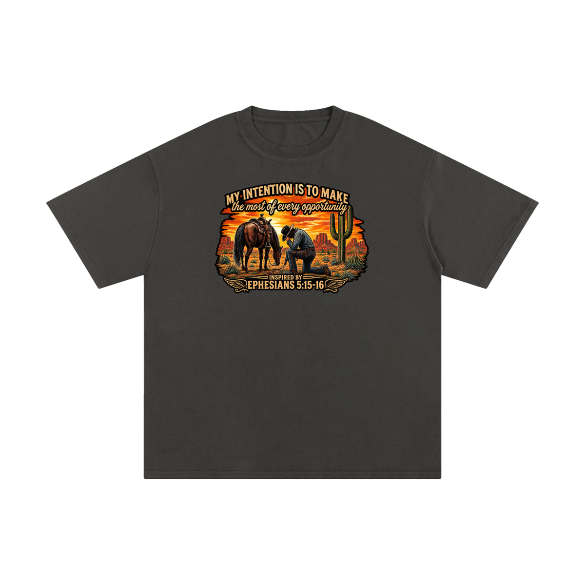 MY INTENTION IS TO MAKE THE MOST OF EVERY OPPORTUNITY INSPIRED BY EPHESIANS 5:15-16 T-Shirt