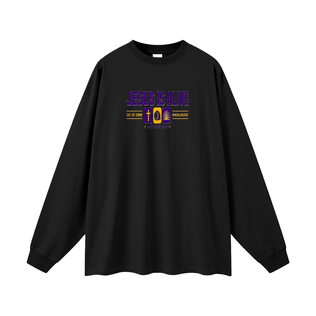 JESUS IS ALIVE CAST OUT DEMONS ON MICHAELJPHELPS.NET Long Sleeve T-Shirt